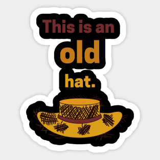 This is an old hat Sticker